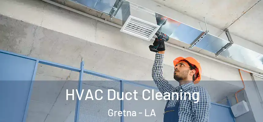  HVAC Duct Cleaning Gretna - LA