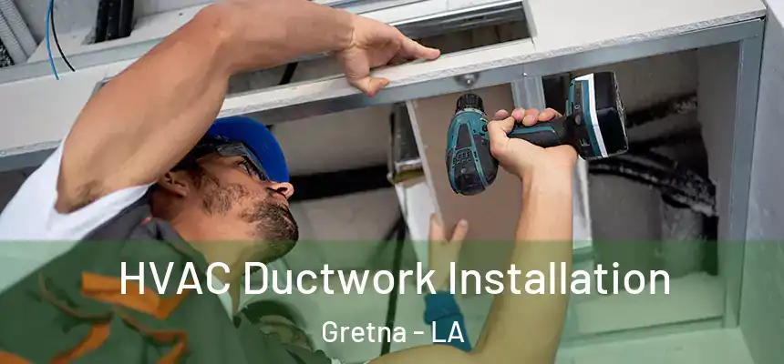 HVAC Ductwork Installation Gretna - LA