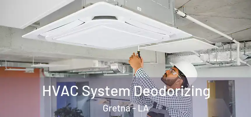 HVAC System Deodorizing Gretna - LA