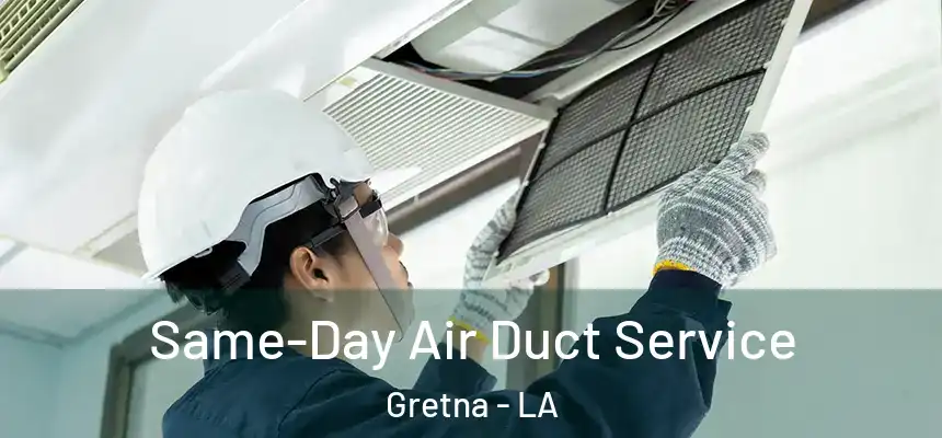  Same-Day Air Duct Service Gretna - LA